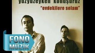 Yüzyüzeyken Konuşuruz  Ateş Edecek Misin Official Audio [upl. by Banks]