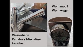 Wohnmobil  Wohnwagen Wasserhahn Mischdüse  Perlator austauschen [upl. by Sylram868]