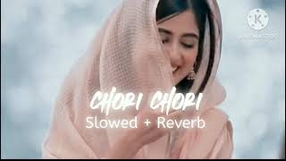 chori chori  slowed  reverb  song  bass booster [upl. by Yditsahc]