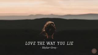 Vietsub  Lyrics Love The Way You Lie  Skylar Grey [upl. by Ahsead240]