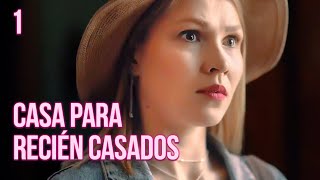 CASA PARA RECIÉN CASADOS  Capítulo 1  Drama  Series y novelas en Español [upl. by Atinihs190]