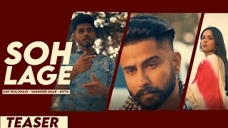 SOH LAGE teaserNav Dolorain ft Varinder Brar Teji Sandhu  Punjabi song 2020 [upl. by Annyahs]