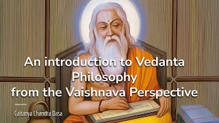 An introduction to Vedanta Philosophy from the Vaishnava Perspective 04 [upl. by Attenna]