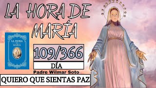 Día 109  La Hora de María  Meditación diaria  Quiero que sientas Paz [upl. by Dnomsaj538]