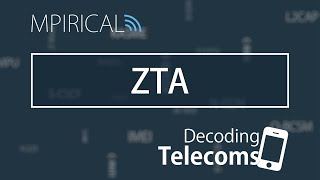 ZTA  Decoding Telecoms [upl. by Tatiania945]