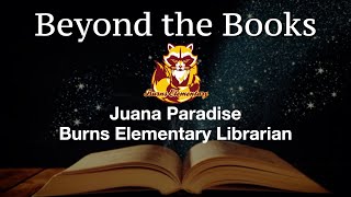 Beyond the Books Burns Elementary Librarian Juana Paradise [upl. by Imim]