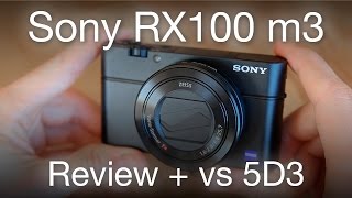 Sony RX100 m3  Review  5D3 Comparison [upl. by Ogeid]