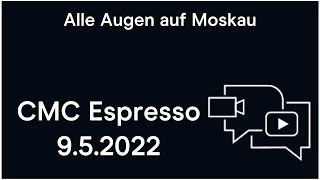 CMC Espresso Alle Augen auf Moskau [upl. by Nylaroc]