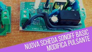 Nuovo Sonoff basic modifica con pulsante e come riconoscerlo [upl. by Scotti]