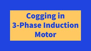 cogging in 3 phase induction motors [upl. by Naillij]