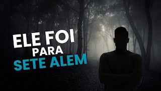 O HOMEM QUE FOI PARAR EM SETE ALÉM Relatos Espirituais 1 [upl. by Ojyllek902]