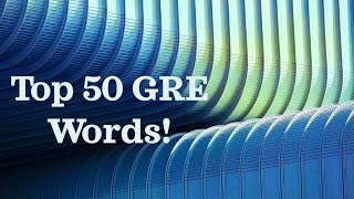 Top 50 Words YOU Should Know for GRE Vocabulary [upl. by Acnairb]