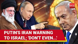 Do Not Even Try Putins Huge Warning To Israel Over Iran Nuke Sites  Russia Against Strikes [upl. by Rexana]