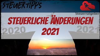 Steuerliche Änderungen 2021  das musst du ab diesem Jahr beachten [upl. by Cirde598]