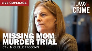 WATCH LIVE Missing Mom Murder Trial – CT v Michelle Troconis – Day 15 [upl. by Submuloc]