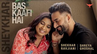 Bas Kaafi Hai  Shekhar Ravjiani Shreya Ghoshal Manoj Yadav  Garuudaa Musiic [upl. by Thorwald]