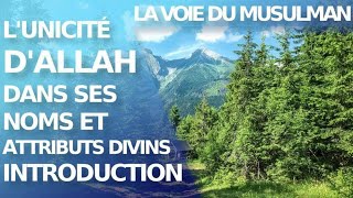 Lunicité dAllah dans ses noms et attributs divins  introduction [upl. by Mooney]