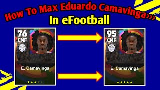 How To Train E Camavinga Max Level In eFootball  How To Max E Camavinga In efootballPes 2023 [upl. by Seagraves]