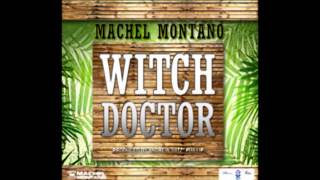 Machel Montano  Witch Doctor [upl. by Nitsu321]