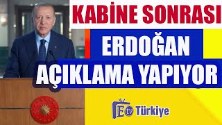 Kabine Sonrası Erdoğan Açıklama Yapıyor [upl. by Tselec]