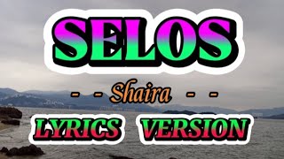 SELOS LYRICS VERSION  BY SHAIRA [upl. by Nevur140]