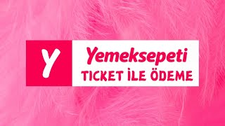 Yemeksepeti Ticket İle Ödeme Ticket İle Ödeme Nasıl Yapılır [upl. by Granville]