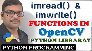 imread  amp imwrite  FUNCTIONS IN OPENCV PYHTON LIBRARY  COMPUTER VISION LIBRARY IN PYTHON [upl. by Barny]