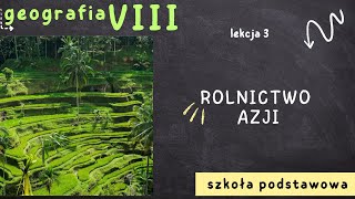 Geografia 8 Lekcja 3  Rolnictwo Azji [upl. by Catha]