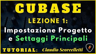 CORSO CUBASE 1 LE IMPOSTAZIONI DI BASE DI UN PROGETTO  HOME RECORDING [upl. by Kramal]