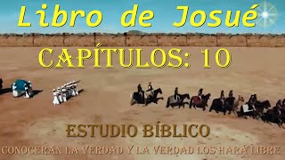 JOSUÉ CAPÍTULO 10 ESTUDIO BIBLICO [upl. by Shayne]