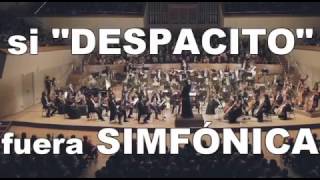 Si DESPACITO fuera SINFÓNICA [upl. by Eneles]