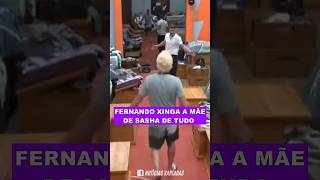 💥XINGA A MÃE DE SASHA Fernando parte para cima de Sasha xingando a mãe dele de tudo no reality [upl. by Warfore932]