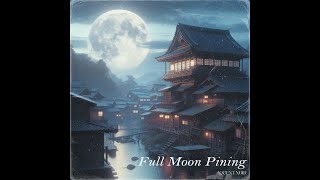 Full Moon Pining [upl. by Binah]