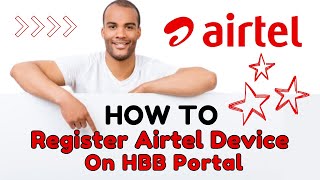 How To Register Airtel Device On HBB Portal [upl. by Auhel]