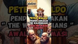 Peter Waldo  Pendiri Gerakan quot The Waldensians quot Atau Gerakan Reformasi Kristen Awal [upl. by Niarb727]