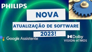 NOVA Atualização de software da Smart TV Philips 2023 ⚙️📺 [upl. by Shulock]