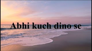 Abhi kuch dino se  Lyrical  Dil toh baccha hai ji  Mohit Chauhan  lyrics abhikuchdinose song [upl. by Charin]