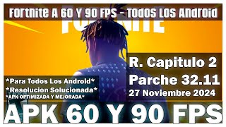 Fortnite 3211 PARCHE NUEVA APK 60 Y 90 FPS  27 Noviembre 2024 Resolucion Alta  TODOS LOS ANDROID [upl. by Ihskaneem]