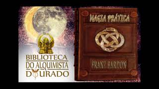 Magia Prática 15  Audiolivro Biblioteca do Alquimista Dourado [upl. by Ellehsal926]