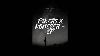 PIKERS X KONESER  EP [upl. by Enilamme48]