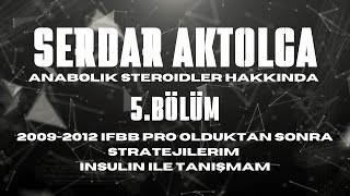 Serdar Aktolga Anabolik Steroidler Hakkında BÖLÜM5 20092012 [upl. by Aneerbas]