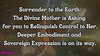 Relinquish Control to the Divine Mother  Root into the Earth  illutrine [upl. by Ardene]