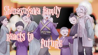 Shinazugawa family reacts to their futurepart 1 ORIGINAL IDEA [upl. by Aliek]