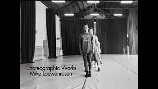 CHOREOGRAPHIC WORKS I MIKE LOEWENROSEN [upl. by Atteve]