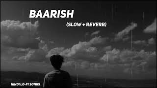 Baarish Lofi Extended  Slowed  Reverb  Mohammed Irfaan amp Gajendra Verma [upl. by Tnairb]