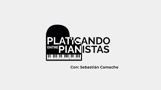 La Facultad de Música UANL presenta Platicando entre Pianistas  Sebastián Camacho [upl. by Afirahs]