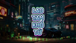 Lao Tam Khổ Tứ  Cậu Phát ft CCMK  Lao 3 khổ 4  Bản cắt ngắn [upl. by Scotty]