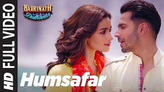 Humsafar Full Video  Varun amp Alia Bhatt  Akhil Sachdeva  quotBadrinath Ki Dulhaniaquot [upl. by Eidnew]