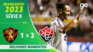 SPORT 1 X 2 VITÓRIA  MELHORES MOMENTOS  18ª RODADA BRASILEIRÃO SÉRIE B 2023  geglobo [upl. by Natsud]