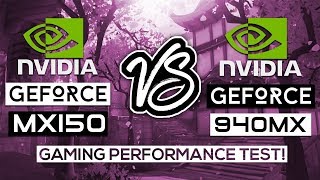 NVIDIA Geforce MX150 VS NVIDIA Geforce 940MX  Gaming Performance Test [upl. by Alwyn]